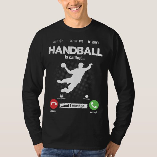 Handball Is Calling I Must Go Handball Hobby Handb Tシャツ (正面)
