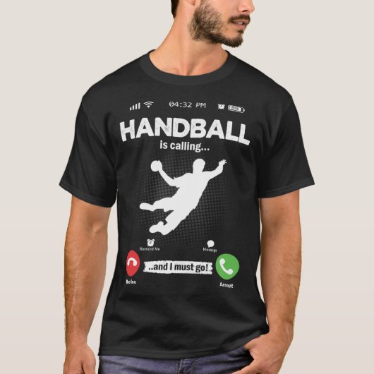 Handball Is Calling I Must Go Handball Hobby Handb Tシャツ (正面)