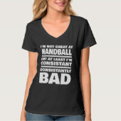 Handball Saying Consistantly Bad Handball Player Tシャツ (正面)