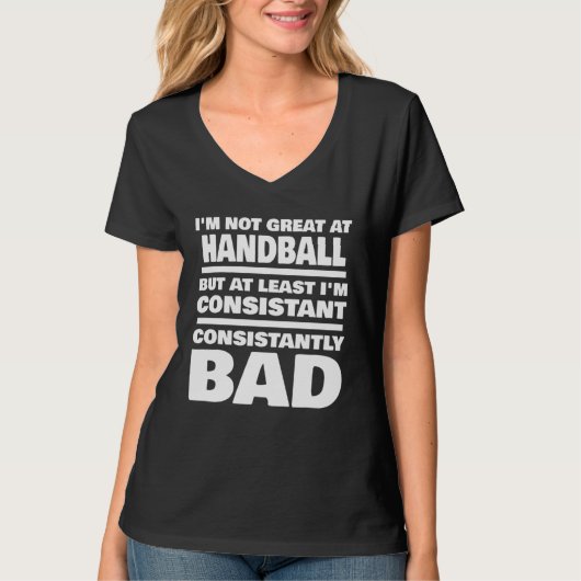 Handball Saying Consistantly Bad Handball Player Tシャツ (正面)