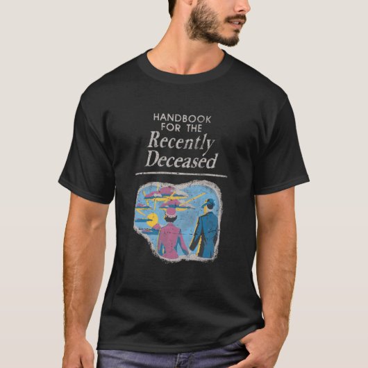 Handbook For The Recently Deceased Pre-Distressed Tシャツ (正面)