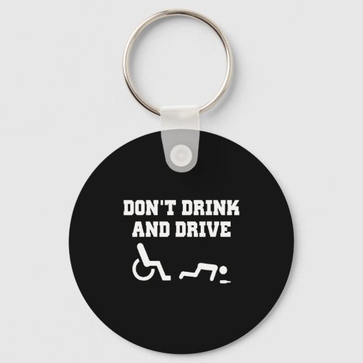 Handicap With Wheelchair Joke Dont Drink And Driv  キーホルダー (正面)
