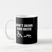 Handicap With Wheelchair Joke Dont Drink And Driv コーヒーマグカップ (左)