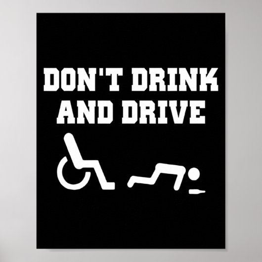 Handicap With Wheelchair Joke Dont Drink And Driv  ポスター (正面)