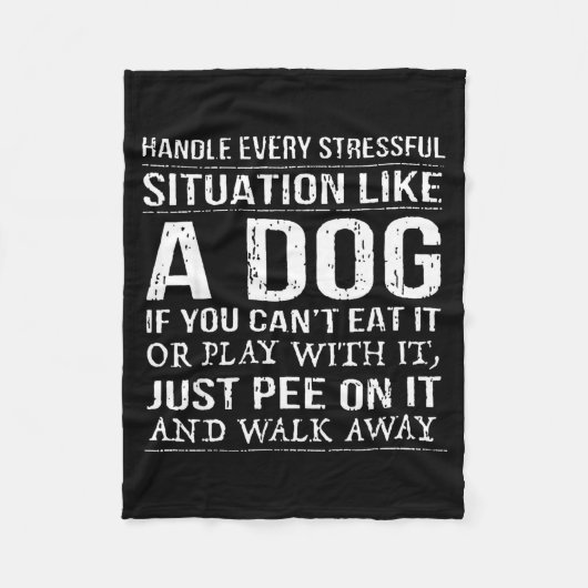 Handle Every Stressful Situation Like A Dog If You フリースブランケット (正面)