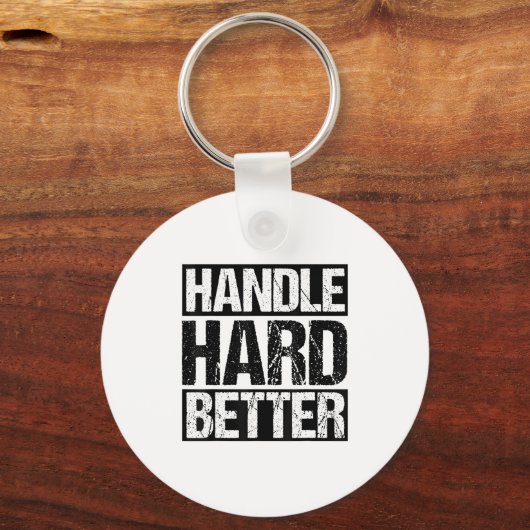 Handle Hard Better Motivational Sitivity Message  キーホルダー (正面)