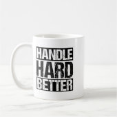 Handle Hard Better Motivational Sitivity Message  コーヒーマグカップ (左)