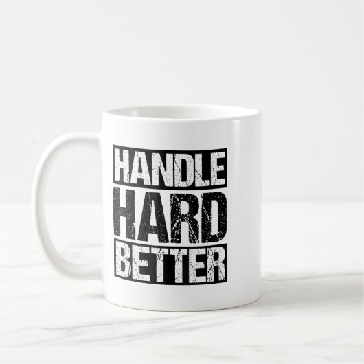 Handle Hard Better Motivational Sitivity Message  コーヒーマグカップ (左)