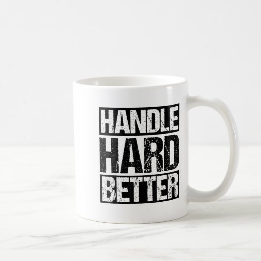 Handle Hard Better Motivational Sitivity Message  コーヒーマグカップ (右)