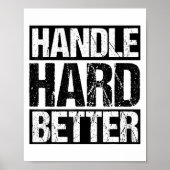 Handle Hard Better Motivational Sitivity Message  ポスター (正面)