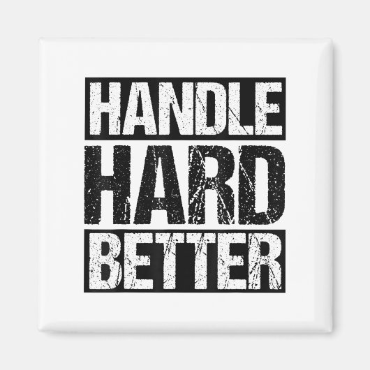 Handle Hard Better Motivational Sitivity Message  マグネット (正面)