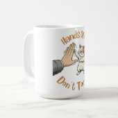 "Hands Off, Don't Touch" funny quote on mug コーヒーマグカップ (正面左)
