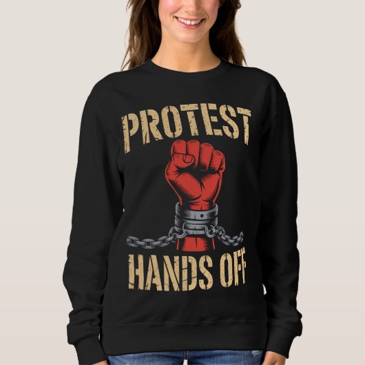 Hands Off Protest Activism Shirt – Bold Freedom スウェットシャツ (正面)