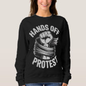 Hands Off Protest Statement Apparel スウェットシャツ (正面)