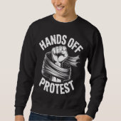Hands Off Protest Statement Apparel スウェットシャツ (正面)