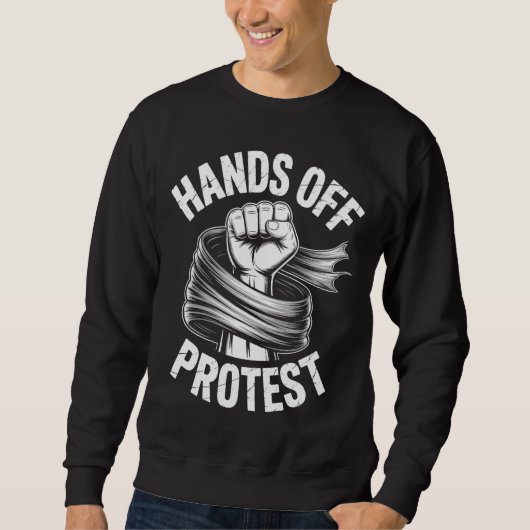 Hands Off Protest Statement Apparel スウェットシャツ (正面)