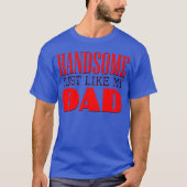 Handsome just like my dad 80s friend tシャツ (正面)