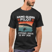 Hang Glider Pilot Getting High Is My Job Gliding G Tシャツ (正面)