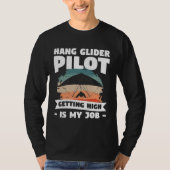 Hang Glider Pilot Getting High Is My Job Gliding G Tシャツ (正面)