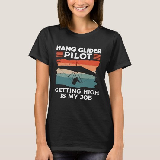 Hang Glider Pilot Getting High Is My Job Gliding G Tシャツ (正面)