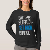 Hang Gliding Eat Sleep Get High Repeat Hang Glider Tシャツ (正面)