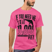 Hang Gliding - If You Need Me I'Ll Be At 10000 Fee Tシャツ (正面)