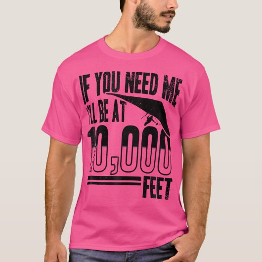 Hang Gliding - If You Need Me I'Ll Be At 10000 Fee Tシャツ (正面)