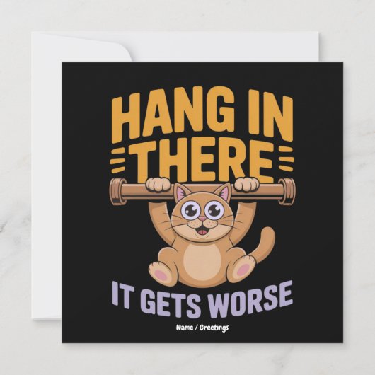 Hang In There It Gets Worse Cute Funny Cat Meme  招待状 (正面)