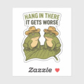 Hang in there it gets worse funny frog シール (シート)