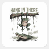 Hang In There It Gets Worse – Funny Frog & Crocodi スクエアシール (正面)