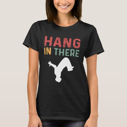 Hang In There Parcours Freerunning Parkour Tシャツ (正面)