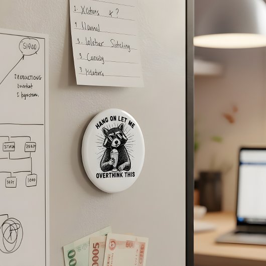Hang On Let Me Overthink This マグネット