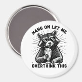 Hang On Let Me Overthink This マグネット (正面/裏面)