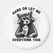 Hang On Let Me Overthink This マグネット (正面)