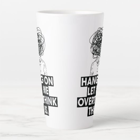 Hang on Let me overthink this Latte Mug カフェラテマグ (正面)