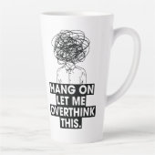 Hang on Let me overthink this Latte Mug カフェラテマグ (右)