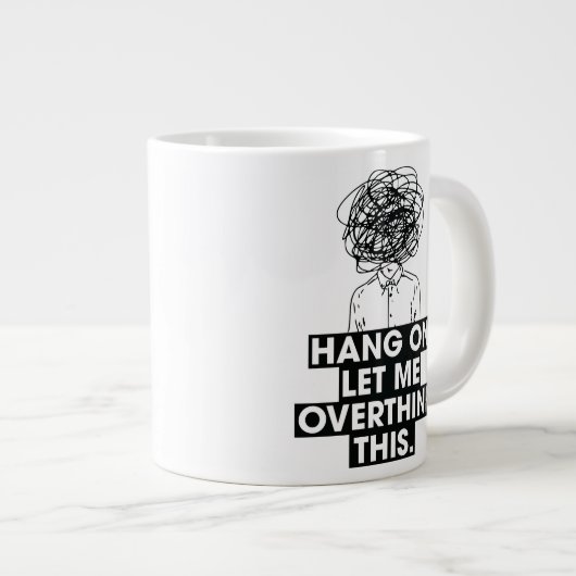 Hang on Let me overthink this Latte Mug ジャンボコーヒーマグカップ (正面右)
