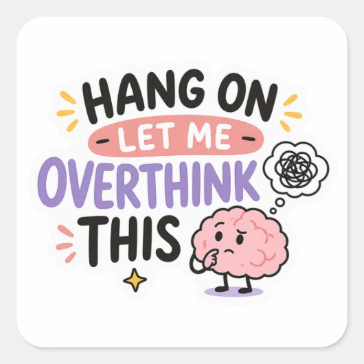 Hang On Let Me Overthink This Sticker スクエアシール (正面)