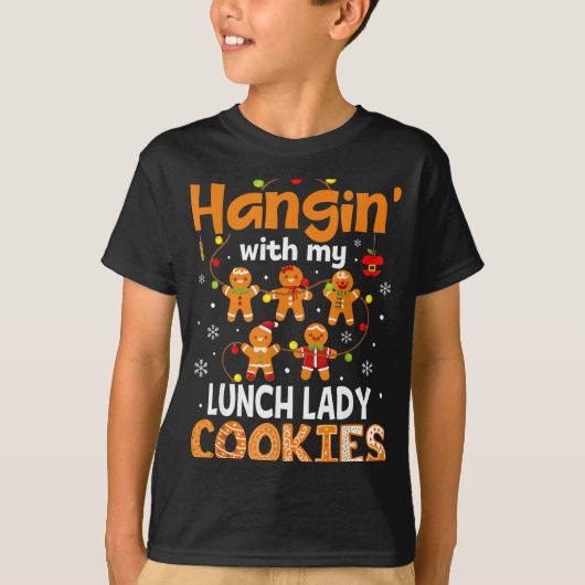 Hangin With My Lunch Lady Cookies Gingerbread Chri Tシャツ (正面)