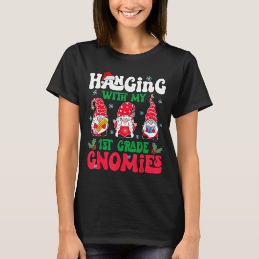 Hanging With My 1st Grade Gnome Christmas Funny Te Tシャツ (正面)