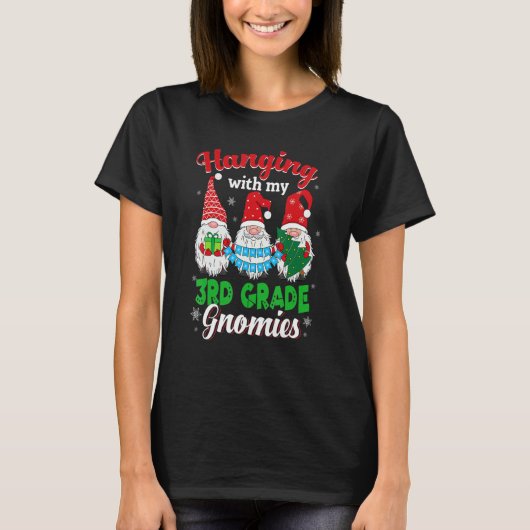 Hanging With My 3rd Grade Gnomies Christmas Teache Tシャツ (正面)