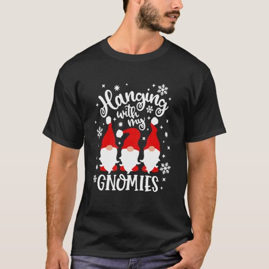 Hanging With My Gnomies Christmas Gnomies Tシャツ (正面)