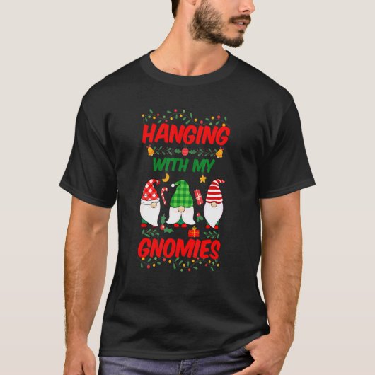 Hanging With My Gnomies Garden Gnome  Christmas Pa Tシャツ (正面)