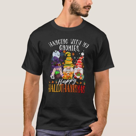 Hanging With My Gnomies Happy Hallothanksmas Gnome Tシャツ (正面)