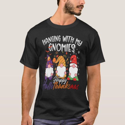 Hanging With My Gnomies Happy Hallothanksmas Gnome Tシャツ (正面)