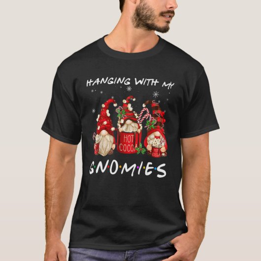 Hanging With My Gnomies Hot Cocoa Gnomes Chocolate Tシャツ (正面)