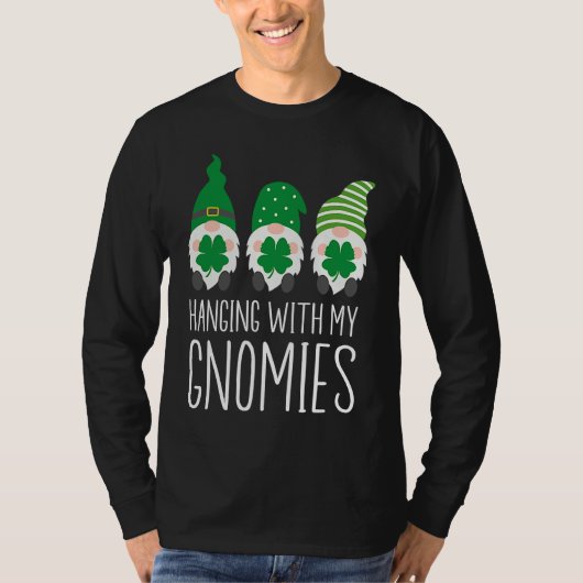 Hanging with my Gnomies St Patrick's Day Tシャツ (正面)