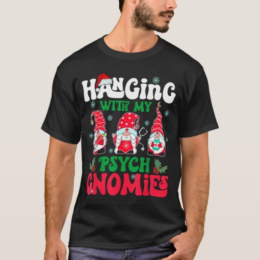 Hanging With My Psych Gnomies Nurse Gnome Funny Ch Tシャツ (正面)