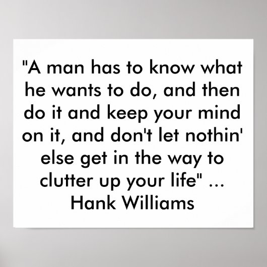 Hank Williamsからの引用文を持つポスター「男は持っている ポスター (正面)