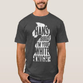 Hans Bubby I'm Your White Knight Tシャツ (正面)